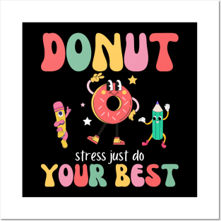 Groovy Donut Stress Just Do Your Best Teacher Testing Day Exam Posters and Art